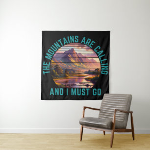 Tenture les montagnes m'appellent et je dois y aller