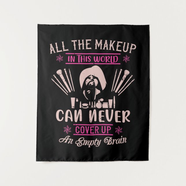 Tenture Makeup - Make-up Can't Cover Empty Brain (Devant)