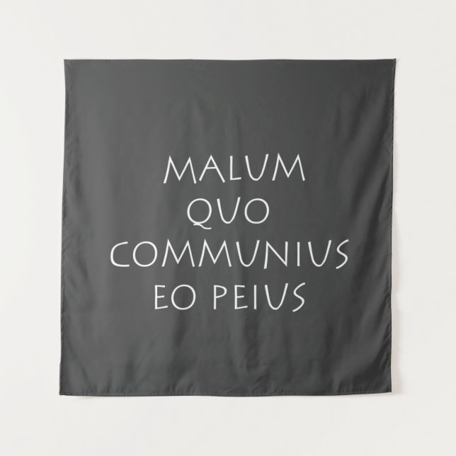 Tenture Malum quo communius eo peius (Devant)