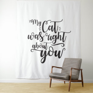 Tenture Mon chat avait raison à votre sujet texte drôle cu