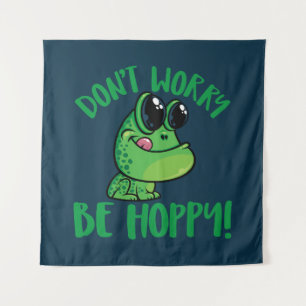 Tenture Ne vous inquiétez pas être Hoppy souriant grenouil