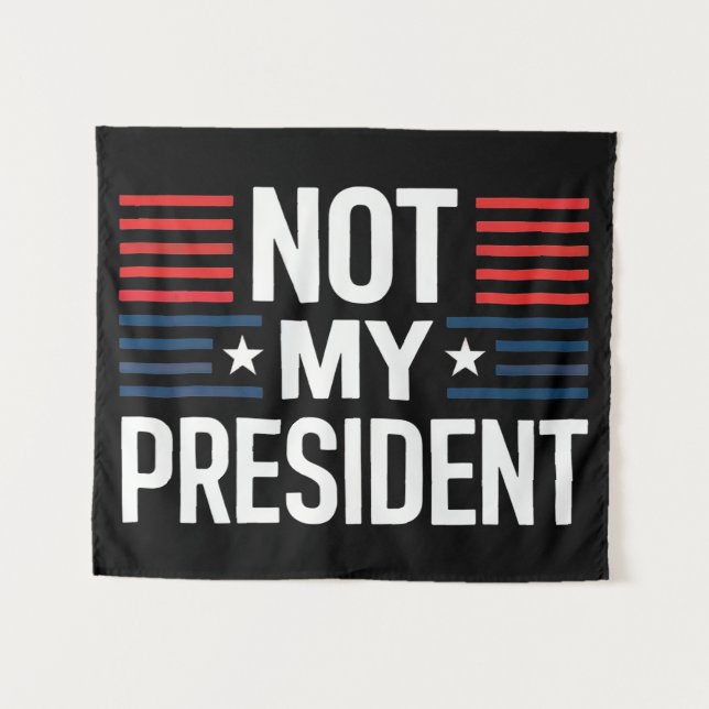 Tenture Not My President (Devant (Horizontal))