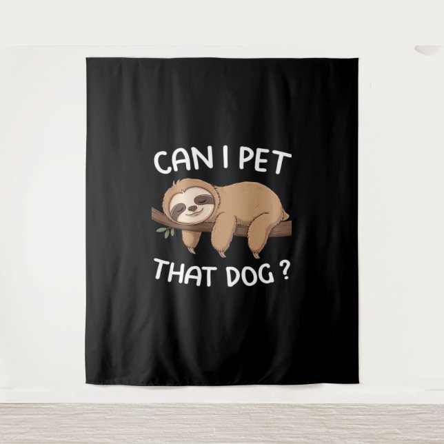 Tenture Puis-je familiariser ce chien avec une paresse drô (Devant)
