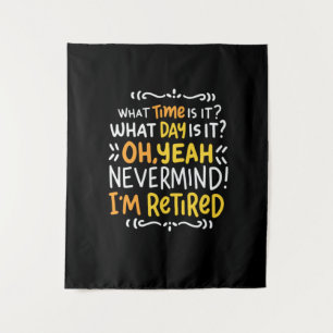 Tenture Retraite - Quelle Heure Est-Il? Oh Je Suis Retrait