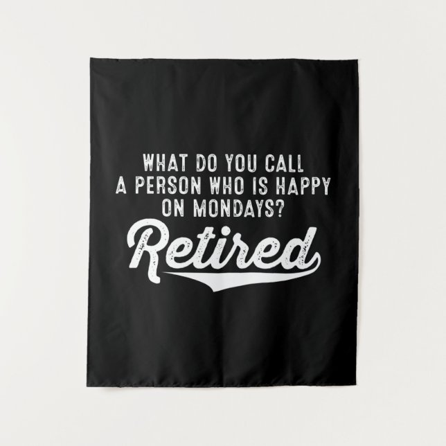 Tenture Retraite Qui Est Heureux Le Lundi ? Retraité (Devant)