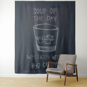 Tenture SOUPE du jour, WHISKEY avec H20 CROUTONS