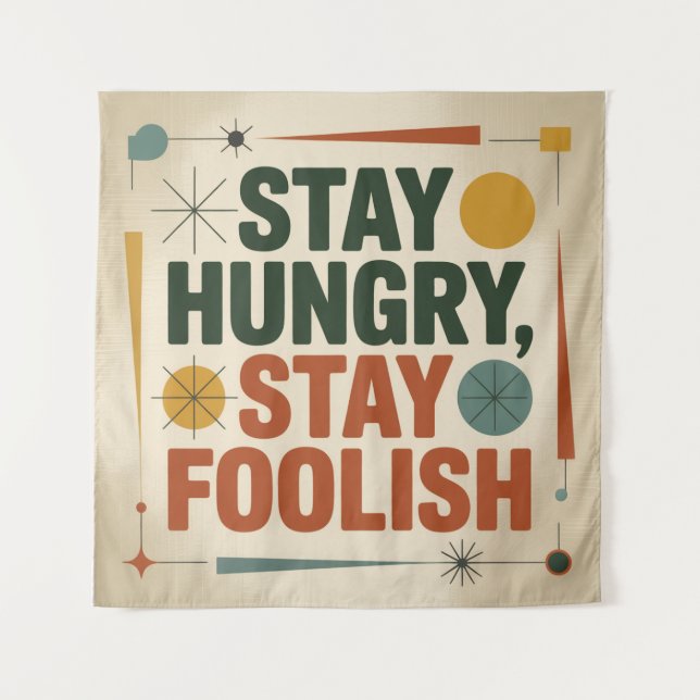 Tenture Stay Hungry, Stay Foolish (Devant)