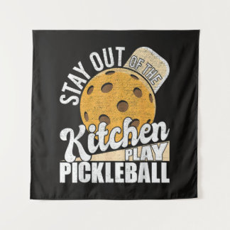 Tenture Stay Out of The Kitchen Play Pickleball
