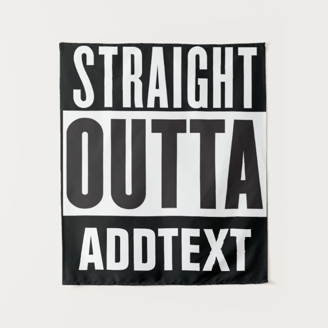 Tenture Straight Outta ajouter votre texte (Devant)
