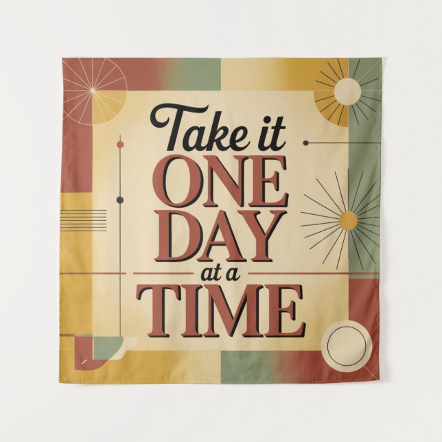 Tenture Take It One Day At A Time (Devant)