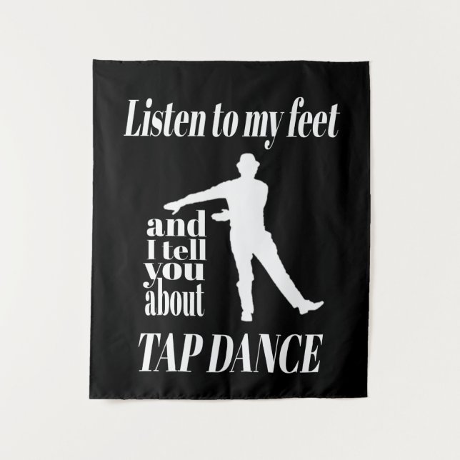 Tenture Tap Dance - Écouter Mes Pieds Tap Dance (Devant)