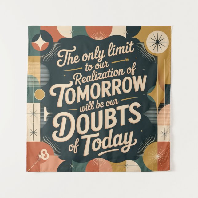 Tenture The Only Limit To Our Realization Of Tomorrow (Devant)