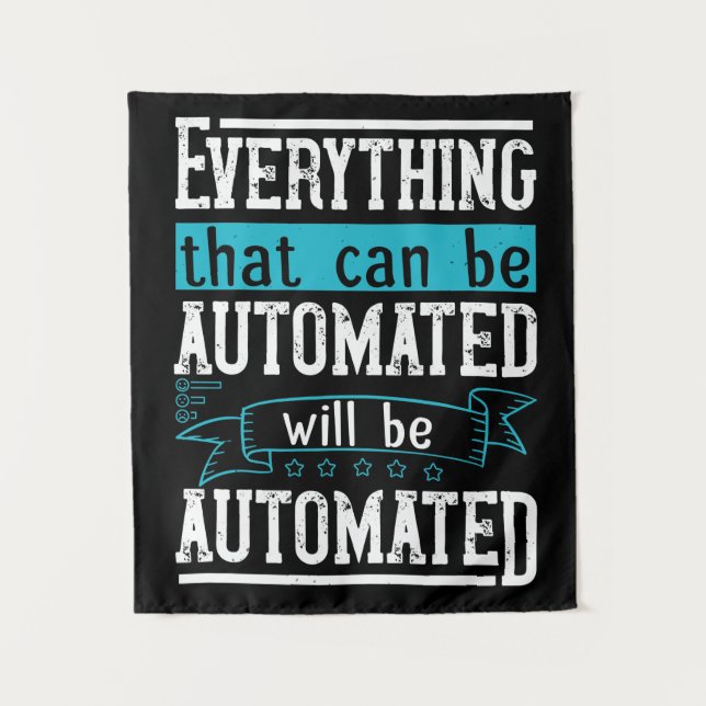 Tenture Tout ce qui peut être automatisé sera automatisé (Devant)