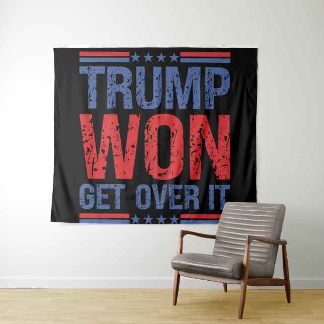 Tenture Trump Won Get Over It  (En situation (horizontale))