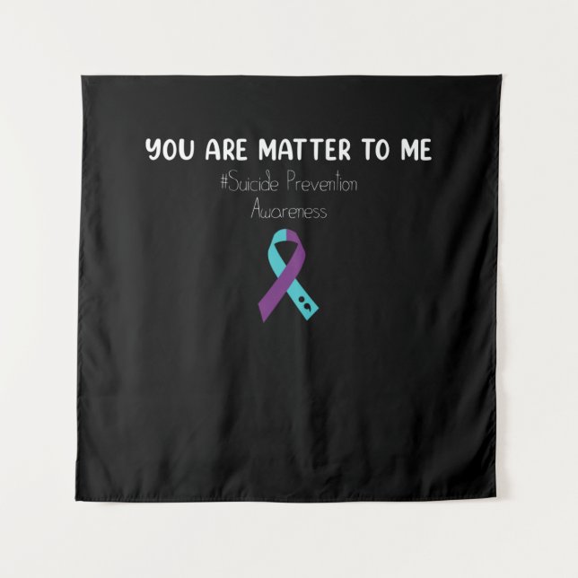 Tenture You Are Matter To Me Suicide Prevention Awareness (Devant)
