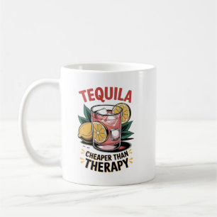 Tequila: Cheaper Than Therapy Coffee Mug