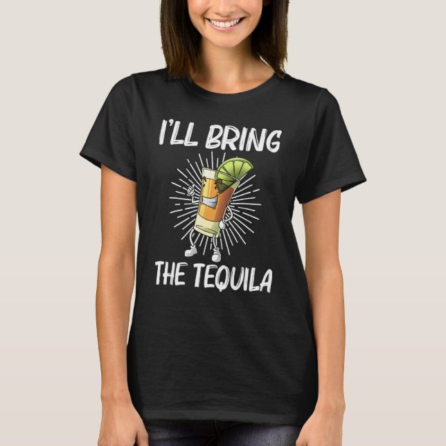 Tequila For Men Women Tequila Alcohol Drinker T-Shirt (Front)