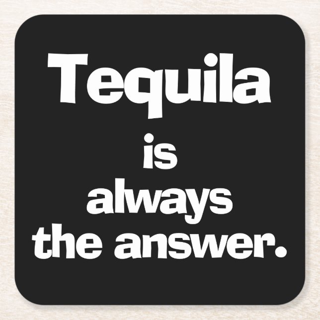 Tequila is Always the Answer Black Square Paper Coaster (Front)