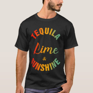 Tequila Lime And Sunshine  T-Shirt