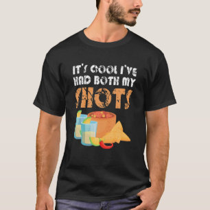 Tequila Lover It's Cool I've Had Both My Shots Vac T-Shirt
