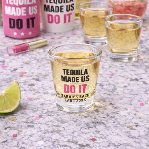 Tequila Made Us Do It   Bride Squad Drinking Shot Glass