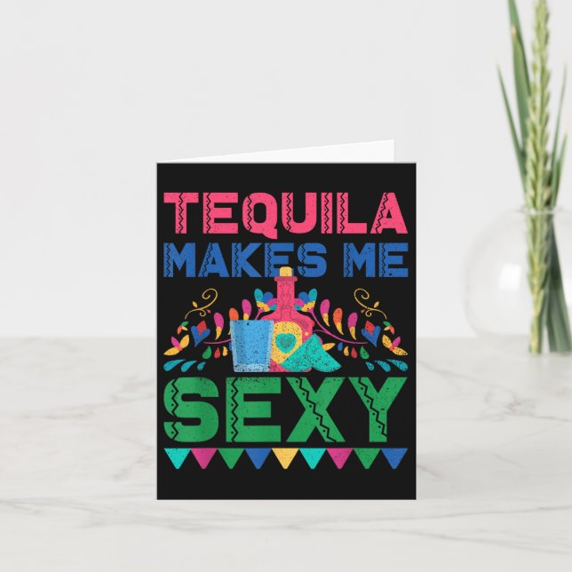 Tequila Makes Me Y - Mexican Cinco De Mayo Fiesta  Card (Front)