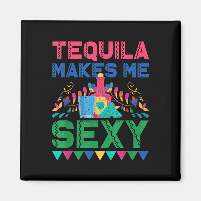 Tequila Makes Me Y - Mexican Cinco De Mayo Fiesta  Magnet (Front)