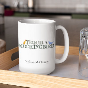 Tequila Mockingbird Funny Custom English Professor Coffee Mug