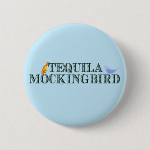 Tequila Mockingbird Funny Literary Pun Word Play 2 Inch Round Button