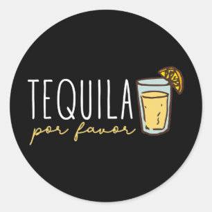 Tequila Por Favour Mexican Tequila Spanish Tequila Classic Round Sticker