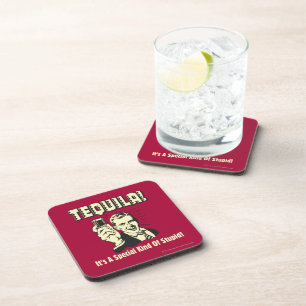 Tequila: Special Kind of Stupid Coaster