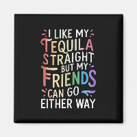 Tequila Straight Friends Go Either Way Funny LGBT 