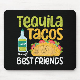 Tequila Tacos And Best Friends Taco Tuesday Cinco Mouse Pad