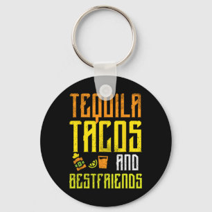 Tequila Tacos Bestfriends Funny Cinco De Mayo Drin Keychain
