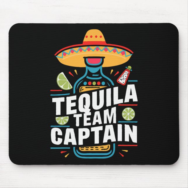 Tequila Team Captain Cinco De Mayo Party Fiesta  Mouse Pad (Front)