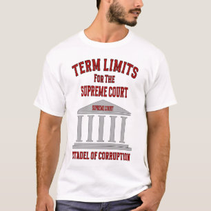 Term Limits for the Supreme Court: Citadel of Corr T-Shirt