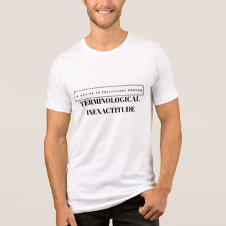 TERMINOLOGICAL INEXACTITUDE Tri-Blend SHIRT