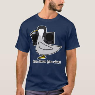 tern down for what  T-Shirt