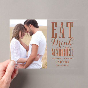 Terracotta Eat Drink and Be Married Photo Acrylic Invitations