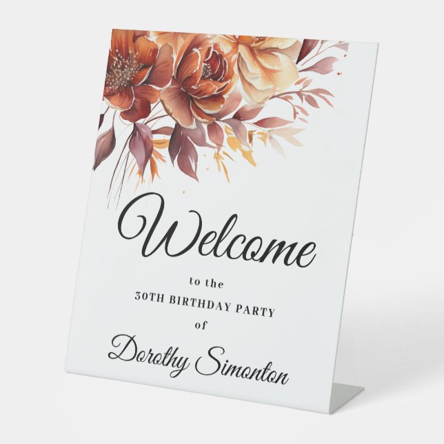 Terracotta Fall Flowers 30th Birthday Welcome Pedestal Sign (Front)