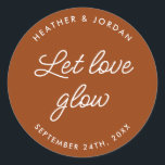 Terracotta Rust Let Love Glow Wedding Favour Classic Round Sticker<br><div class="desc">Terracotta Rust Let Love Glow Wedding Favour Stickers</div>