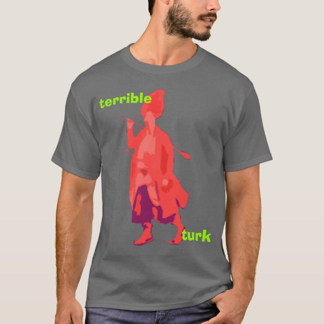 Terrible Turk T-Shirt (Front)