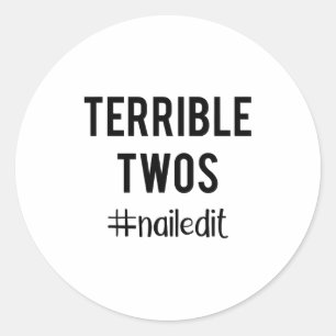 Terrible Twos_ Nailed It Funny Toddlers 2 Year Old Classic Round Sticker