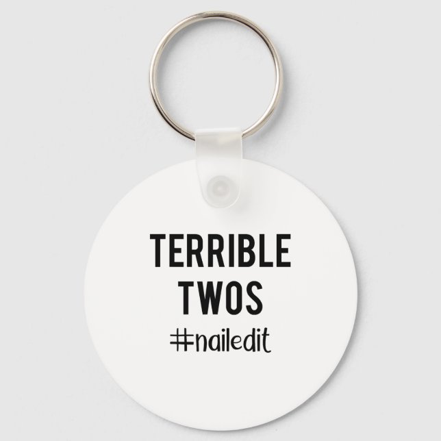 Terrible Twos_ Nailed It Funny Toddlers 2 Year Old Keychain (Front)
