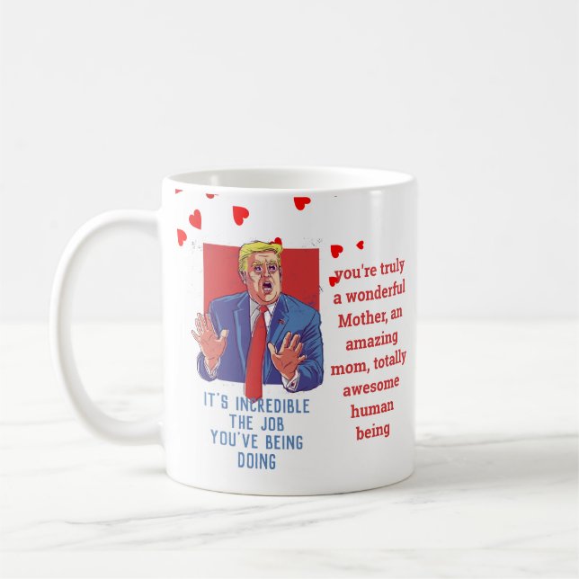Terrific MOM Funny TRUMP Quote Mothers Customized Coffee Mug (Left)