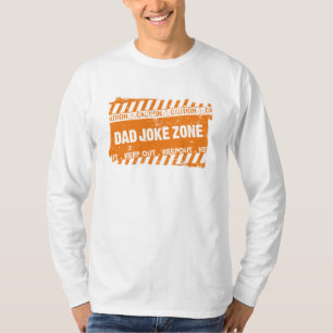 Terrific Text Design Caution Dad Joke Zone T-Shirt