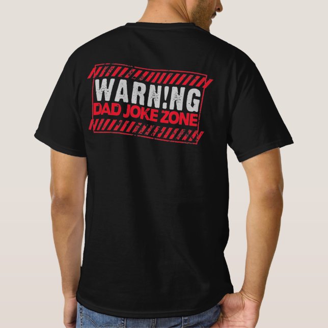 Terrific Text Design Warning Dad Joke Zone T-Shirt (Back)