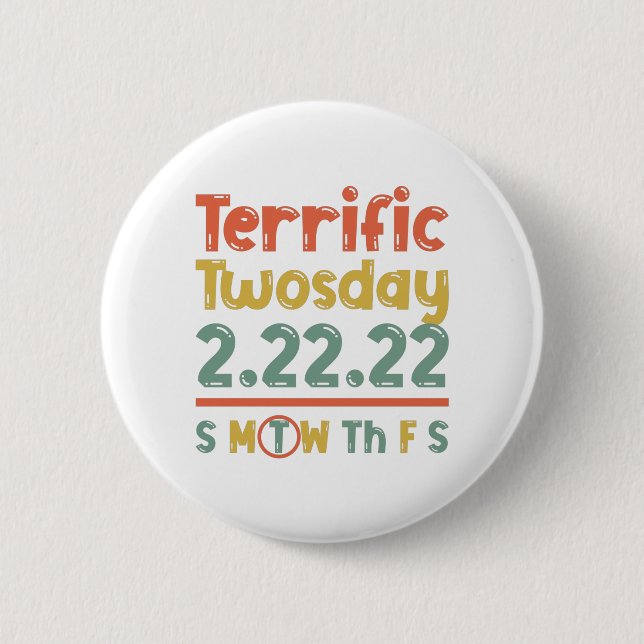Terrific Twosday 2022 February 22nd 2022 2 Inch Round Button (Front)
