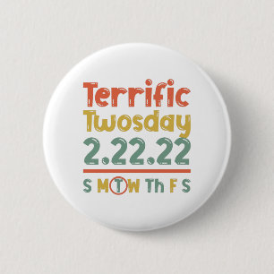 Terrific Twosday 2022 February 22nd 2022 2 Inch Round Button