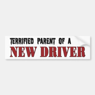 Terrified Parent - New Driver Bumper Sticker